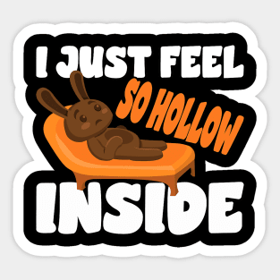 I Just Feel Hollow Inside for a rabbit lover Sticker